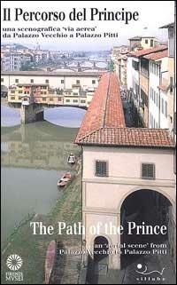 Il percorso del principe. Una scenografia «Via aerea» da Palazzo Vecchio a palazzo Pitti. Ediz. italiana e inglese - Pauline Pruneti - copertina