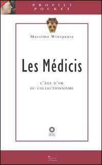 Les Médicis. L'age d'or du collectionisme. Ediz. illustrata - Massimo Winspeare - copertina