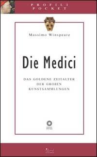 Die Medici. Das goldene Zeitalter der grossen Kunstsammlungen - Massimo Winspeare - copertina