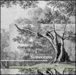 Acquarelli, disegni e stampe nella Toscana del Settecento