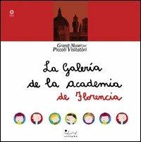 La Galería de la Academia. Ediz. illustrata - Brenda Bimbi,Maria Lisa Guarducci - copertina