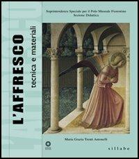 L' affresco. Tecnica e materiali. Ediz. illustrata - M. Grazia Trenti Antonelli - copertina