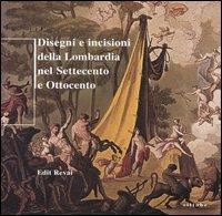 Disegni e incisioni della Lombardia nel Settecento e Ottocento - Edit Revai - copertina