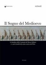 Il sogno del Medioevo. Le bandiere delle contrade del Museo Stibbert e i carri trionfali del corteo storico del palio