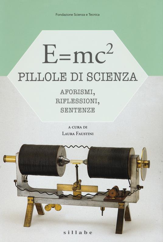 E=mc². Pillole di scienza: aforismi, riflessioni, sentenze - copertina