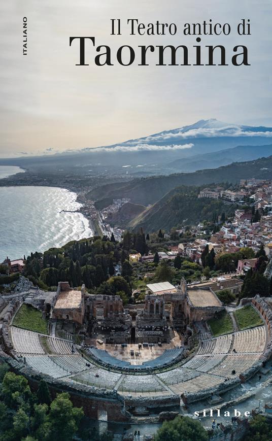 Il teatro antico di Taormina - C. Antonella Di Noto - Libro - Sillabe - |  IBS