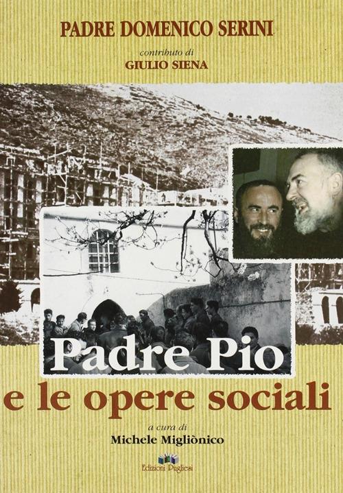 Padre Pio e le opere sociali - Domenico Serini - copertina