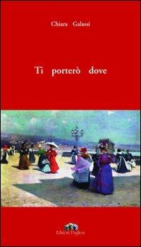 Ti porterò dove - Chiara Galassi - copertina