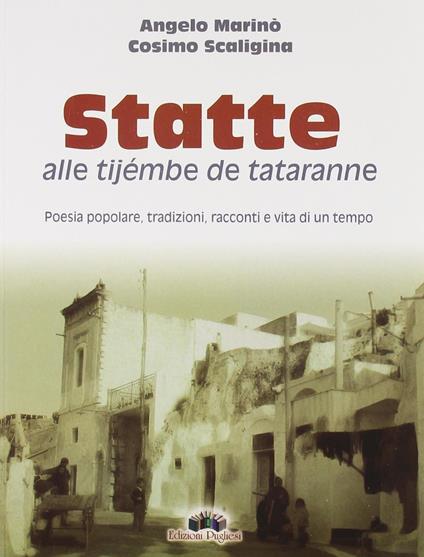 Statte alle tijembe de tataranne - Angelo Marinò,Cosimo Scaligina - copertina