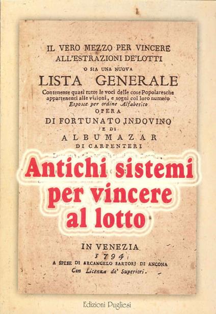 Il vero mezzo per vincere all'estrazione de' lotti - Fortunato Indovino,Albumazar Di Carpentieri - copertina