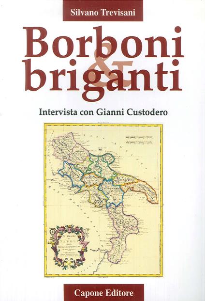 Borboni e briganti. Intervista con Gianni Custodero - Silvano Trevisani - copertina