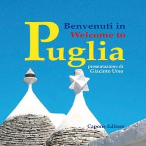 Benvenuti in Puglia. Ediz. italiana e inglese - copertina