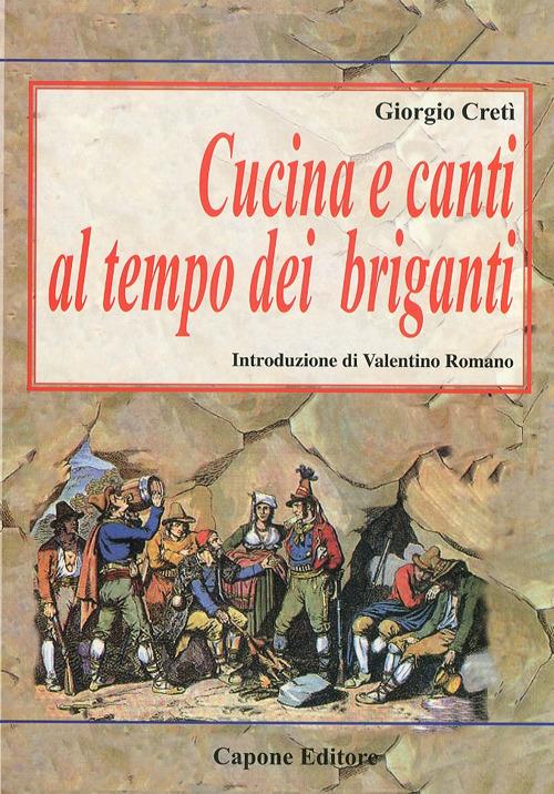 Cucina e canti al tempo dei briganti - Giorgio Cretì - copertina