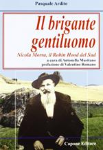 Il brigante gentiluomo. Nicola Morra, Robin Hood del Sud