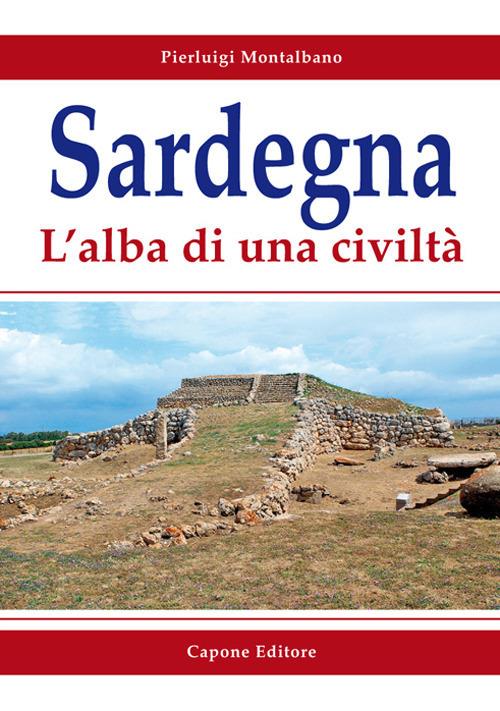 Sardegna. L'alba di una civiltà - Pierluigi Montalbano - copertina