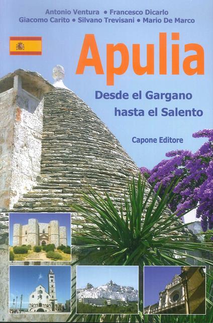 Puglia. Dal Gargano al Salento. Ediz. spagnola - Mario De Marco,Silvano Trevisani,Giacomo Carito - copertina