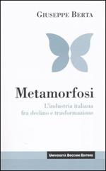 Metamorfosi. L'industria italiana fra declino e trasformazione