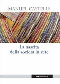 La nascita della società in rete - Manuel Castells - copertina