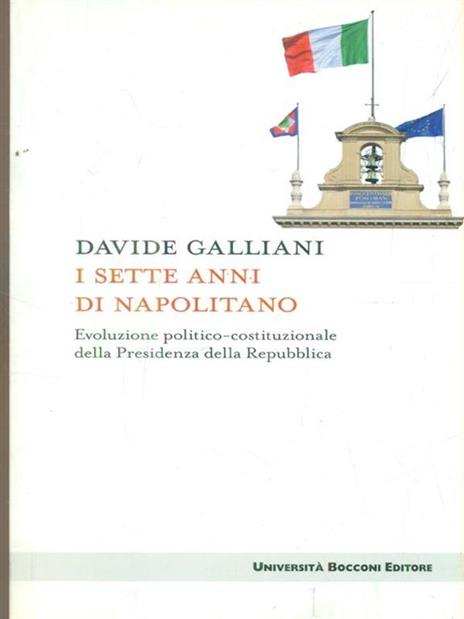 I sette anni di Napolitano. Evoluzione politico-costituzionale della Presidenza della Repubblica - Davide Galliani - copertina
