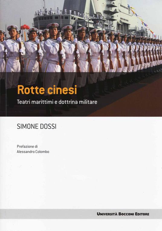 Rotte cinesi. Teatri marittimi e dottrina militare - Simone Dossi - copertina