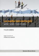 La media non conta più. Ipermeritocrazia e futuro del lavoro