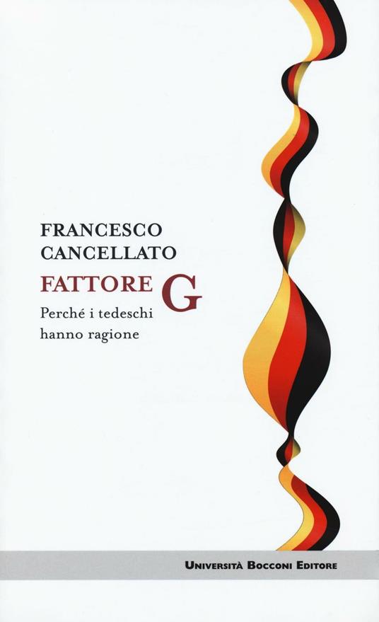 Fattore G. Perché i tedeschi hanno ragione - Francesco Cancellato - copertina