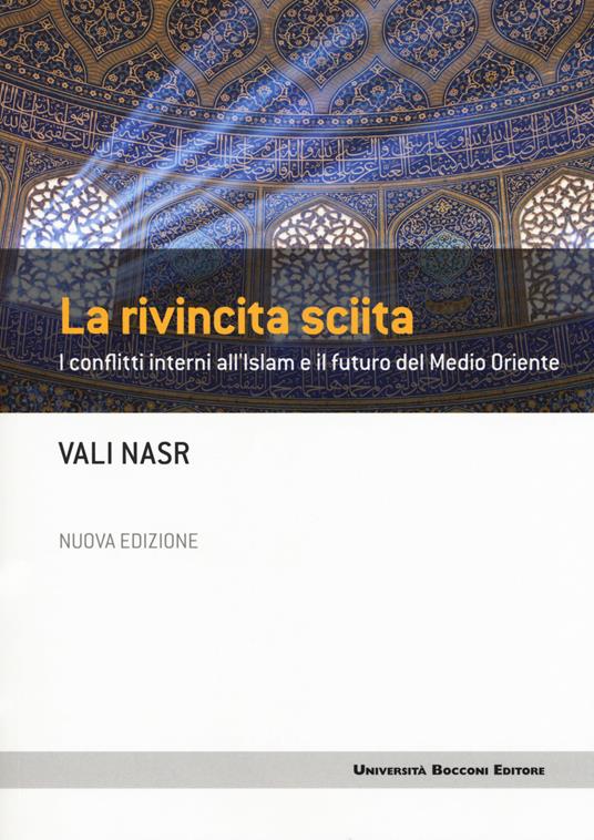 La rivincita sciita. I conflitti interni all'Islam e il futuro del Medio Oriente. Nuova ediz. - Vali Nasr - copertina