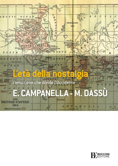 L' età della nostalgia. L'emozione che divide l'Occidente - Edoardo Campanella,Marta Dassù - copertina