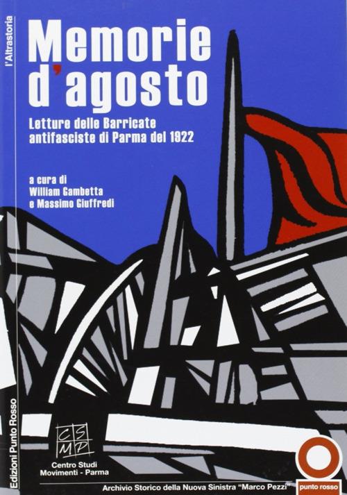 Memorie d'agosto. Letture e immagini delle barricate antifasciste del 1922 - William Gambetta,Massimo Giuffredi - copertina