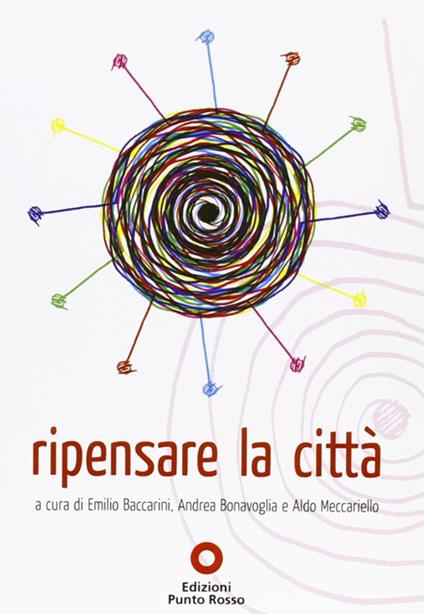 Ripensare la città. Atti del convegno (Roma, ottobre 2009) - copertina