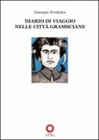 Diario di viaggio nelle città gramsciane - Giuseppe Prestipino - copertina