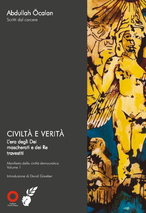 Civiltà e verità. L'era degli dei mascherati e dei re travestiti - Abdullah Öcalan - copertina