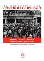 Il dibattito sul controllo operaio. Uscito sulla rivista «Mondo operaio» dal dicembre 1957 al marzo 1959