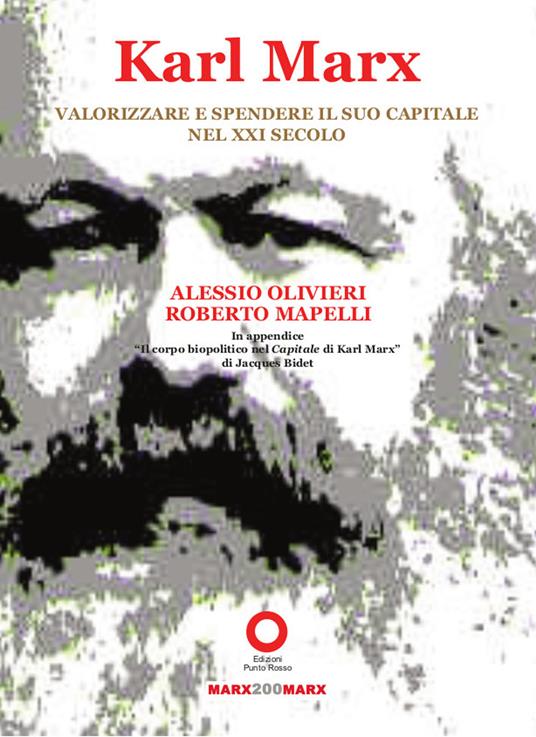 Karl Marx. Valorizzare e spendere il suo Capitale nel XXI secolo - Alessio Olivieri,Roberto Mapelli - copertina