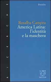 America Latina: l'identità e la maschera - Rosalba Campra - copertina