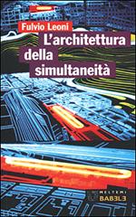 L' architettura della simultaneità nello spazio antiprospettico