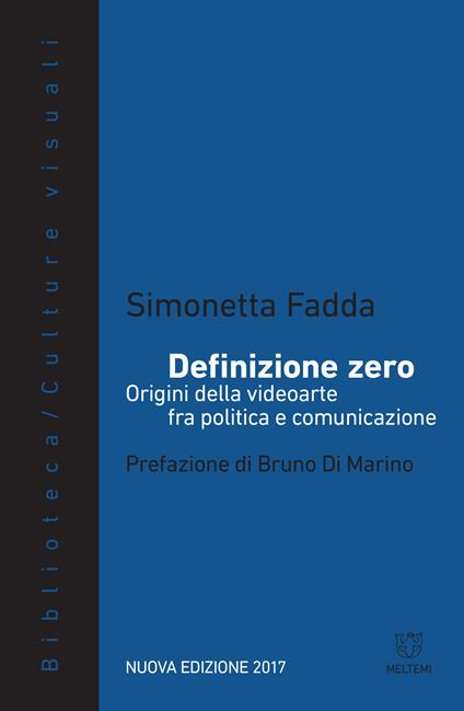 Definizione zero. Origini della videoarte fra politica e comunicazione. Nuova ediz. - Simonetta Fadda - copertina