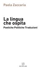 La lingua che ospita. Poetiche, politiche, traduzioni