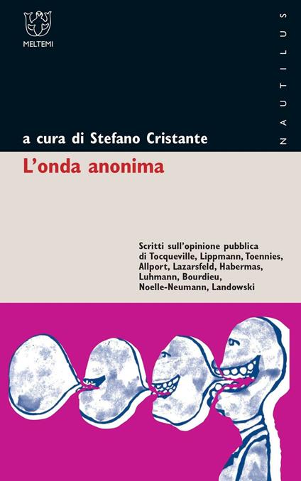 L' onda anonima. Scritti sull'opinione pubblica di Tocqueville, Lippman, Tõnnies, Allport, Lazarsfeld, Habermas, Luhmann, Bourdieu, Noelle-Neumann, Landowsky - copertina