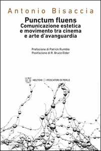 Image of Punctum fluens. Comunicazione estetica e movimento tra cinema e arte nelle avanguardie storiche