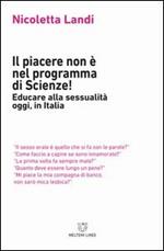 Il piacere non è nel programma di scienze! Educare alla sessualità oggi in Italia