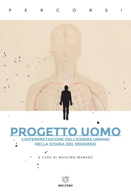 Progetto uomo. L'interpretazione dell'essere umano nella storia del pensiero - copertina