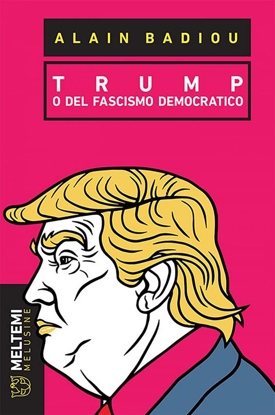 Trump o del fascismo democratico - Alain Badiou,Liza Candidi - ebook