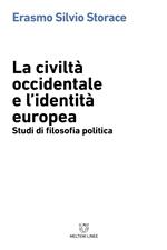 La civiltà occidentale e l'identità europea. Studi di filosofia politica