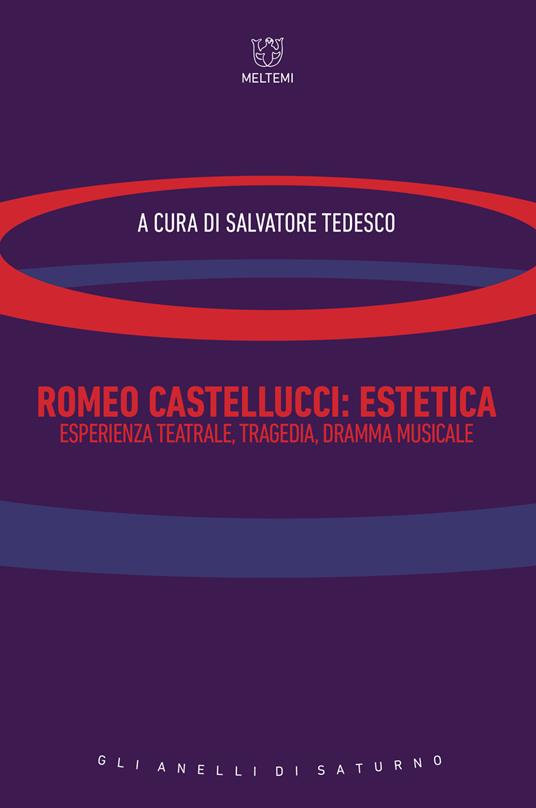 Romeo Castellucci. Estetica, esperienza teatrale, tragedia, dramma musicale - copertina