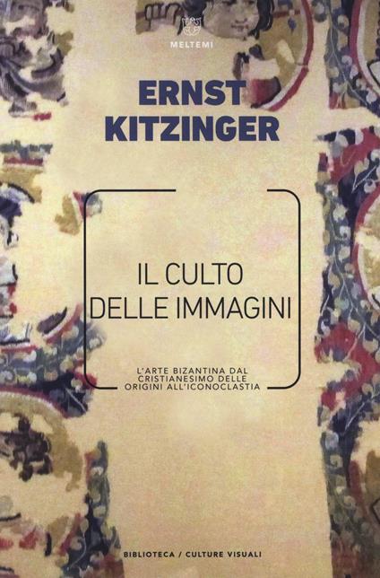 Il culto delle immagini. L'arte bizantina dal cristianesimo delle origini all'iconoclastia - Ernst Kitzinger - copertina