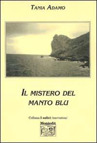 Il mistero del manto blu - Tania Adamo - copertina