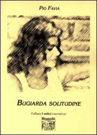 Bugiarda solitudine - Pio Favia - copertina