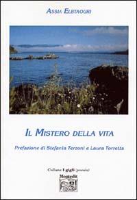 Il mistero della vita - Assia Elbtaouri - copertina