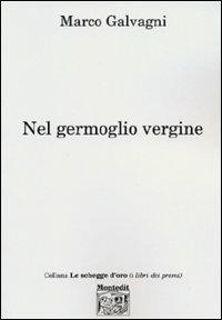 Nel germoglio vergine - Marco Galvagni - copertina